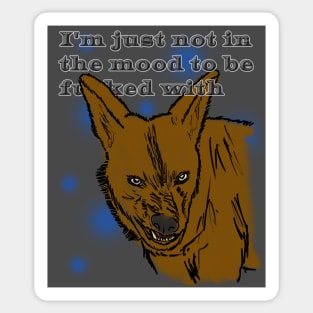 I'm Just Not in the Mood Sticker